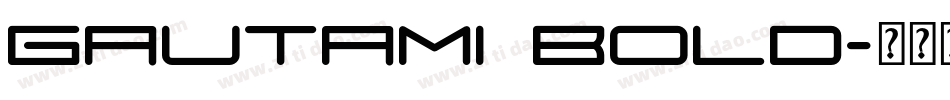 Gautami Bold字体转换